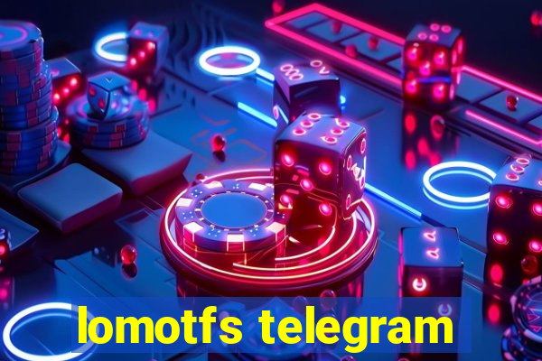 lomotfs telegram